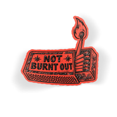 Not Burnt Out