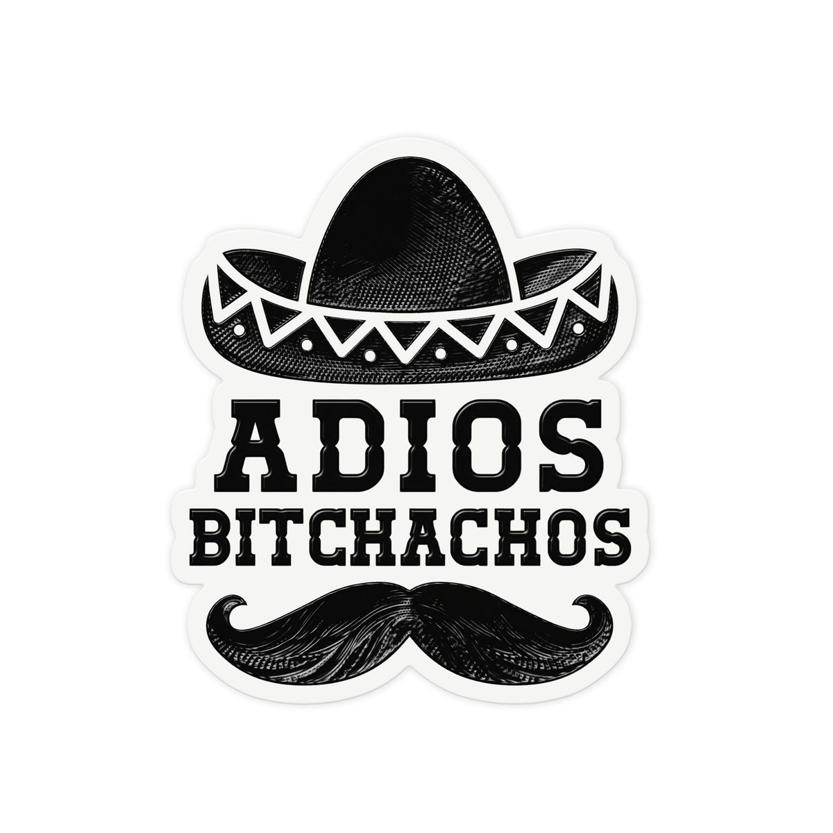 Adios Bitchachos