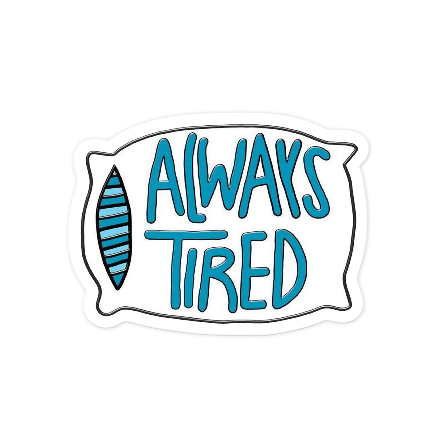 Always Tired
