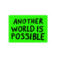 Another World Is Possible