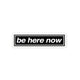 Be Here Now Label