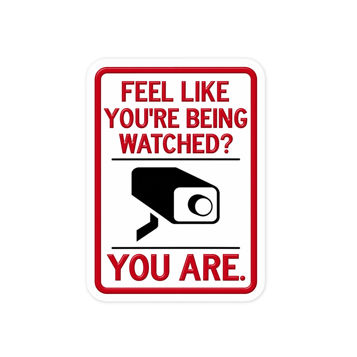 Being Watched Sign