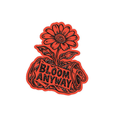 Bloom Anyway