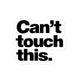 Can't Touch This
