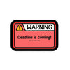 Deadline Is Coming