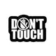 Don't Touch Hand