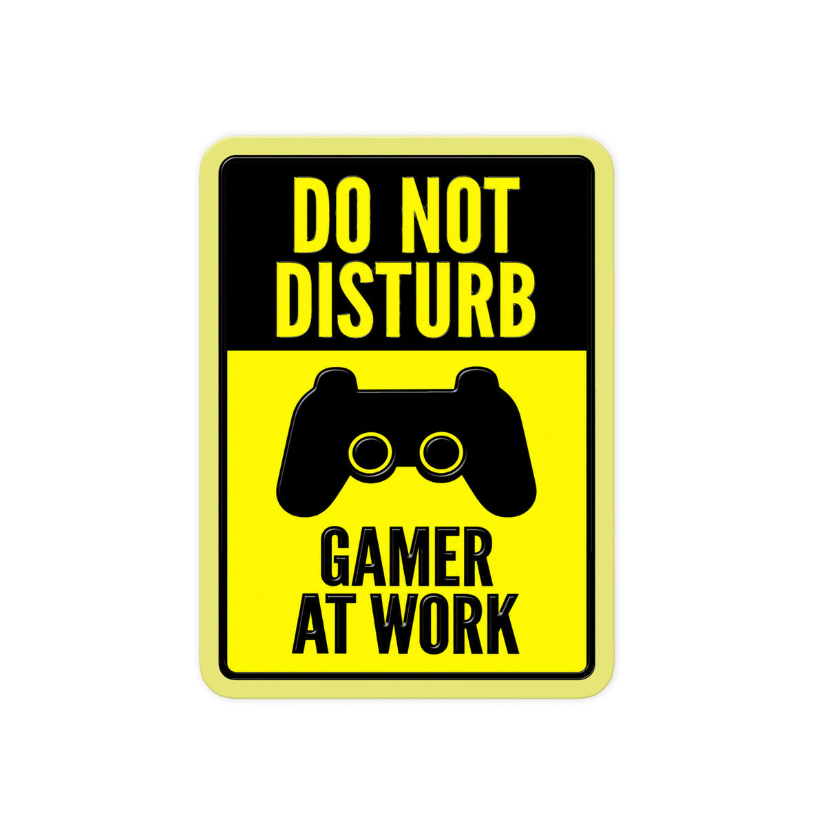 Gamer At Work Sign