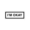IM OKAY
