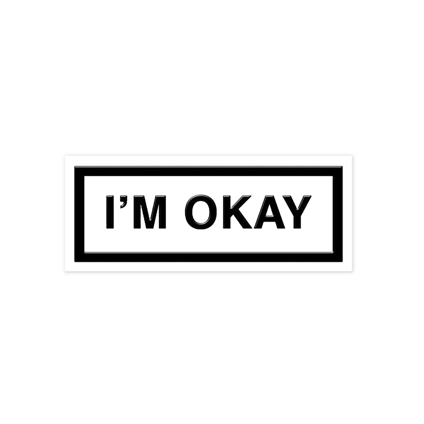 IM OKAY