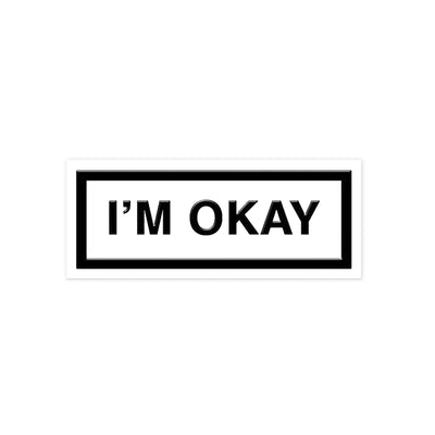 IM OKAY