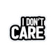 I Don't Care
