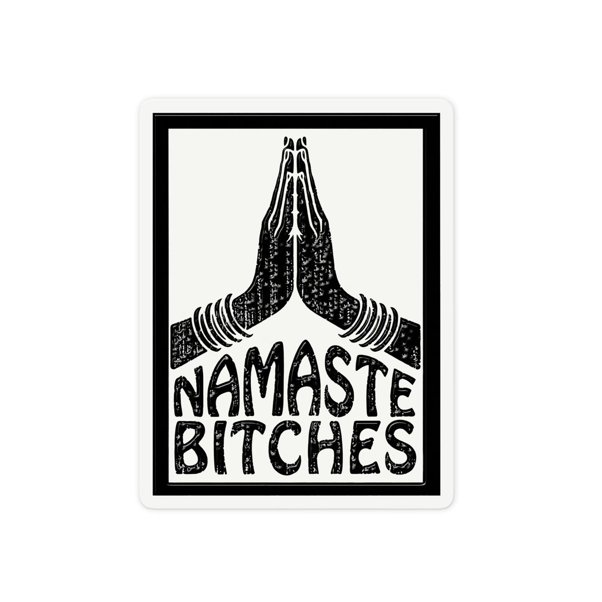 Namaste Bitches