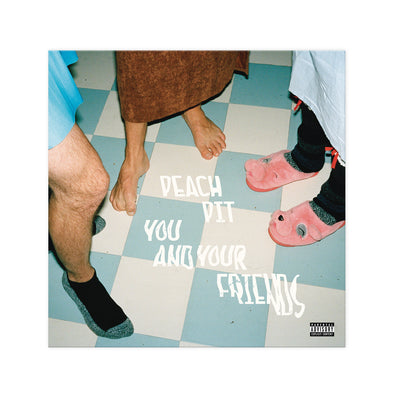Peach Pit - You and Your Friends