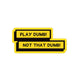 Play Dumb Not That Dumb