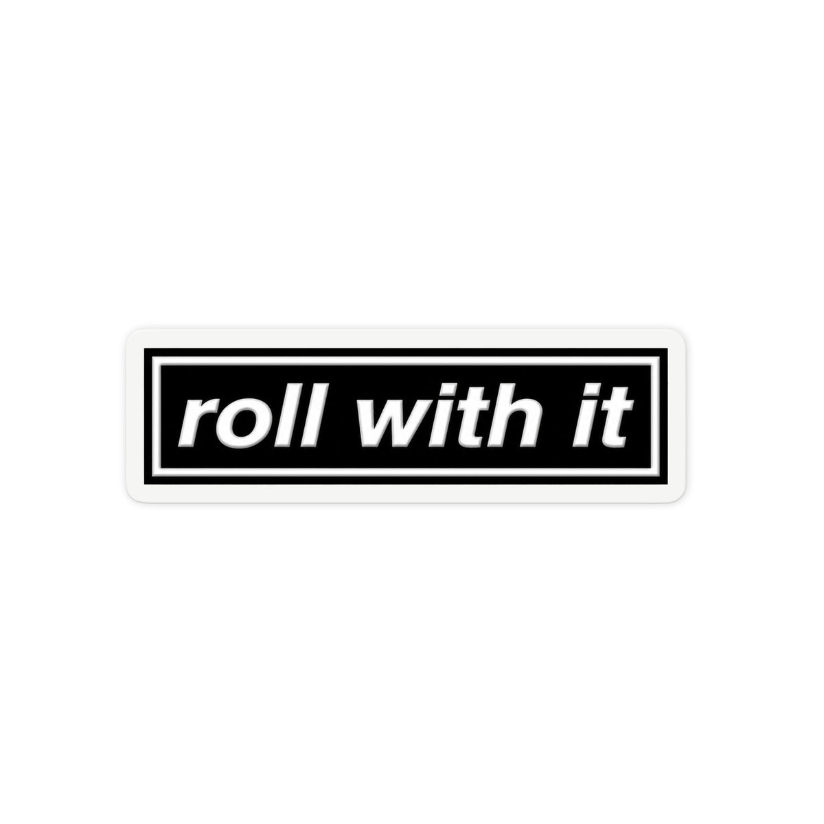 Roll With It Label