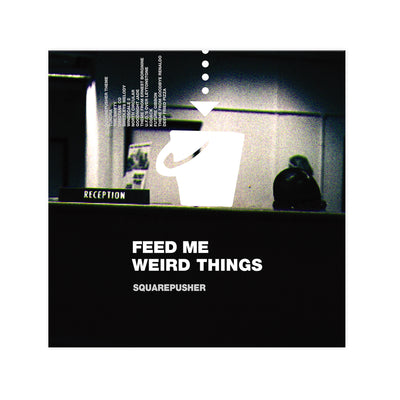 Squarepusher - Feed Me Weird Things