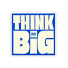 Think Big Start Small