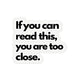 Too Close Reader