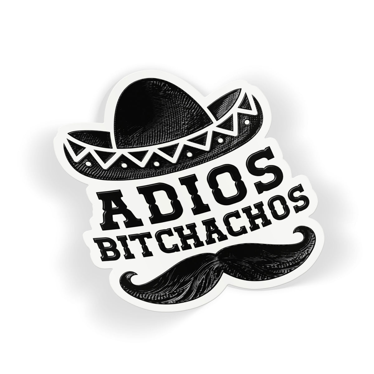 Adios Bitchachos