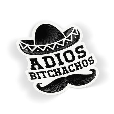Adios Bitchachos