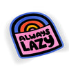 Always Lazy Rainbow