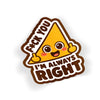 Always Right Nacho