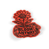 Bloom Anyway