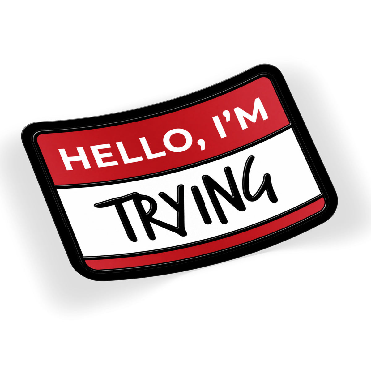 Hello I'm Trying