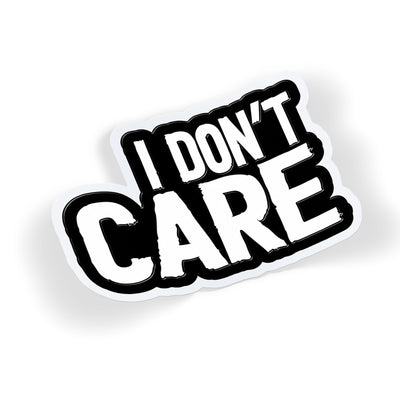 I Don't Care