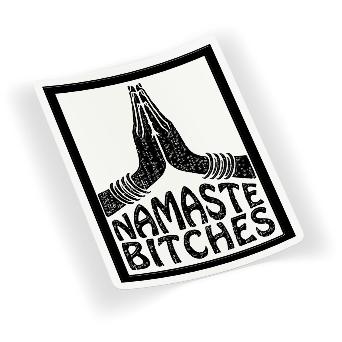 Namaste Bitches