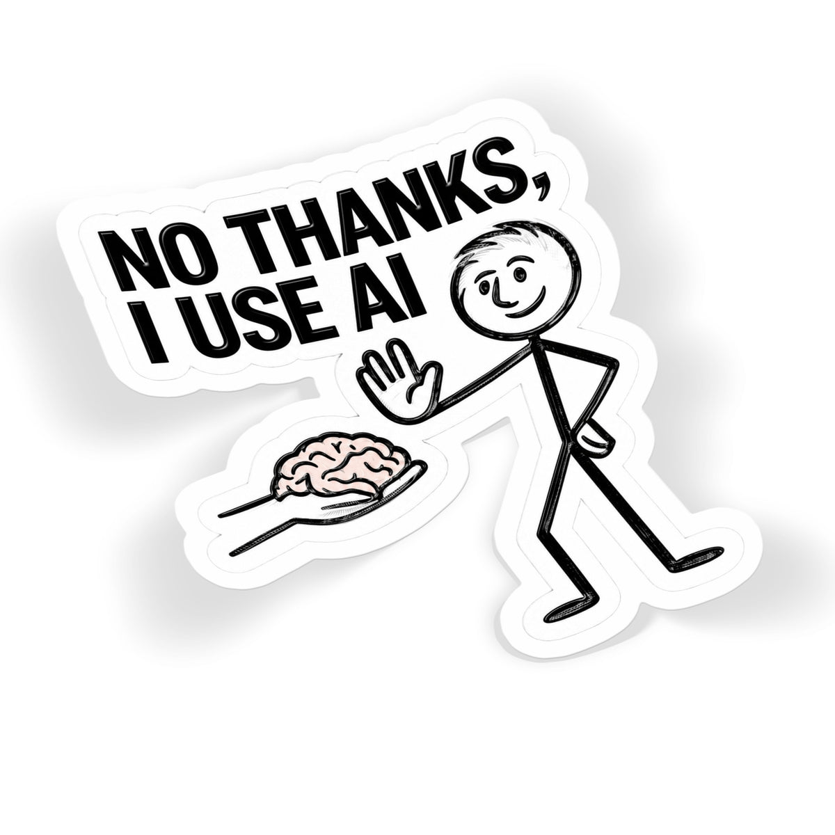 No Thanks I Use AI