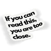 Too Close Reader